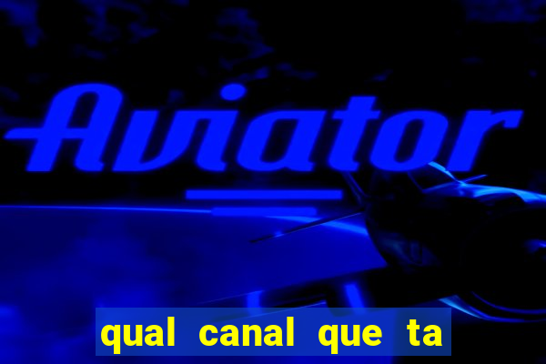 qual canal que ta passando o jogo do flamengo